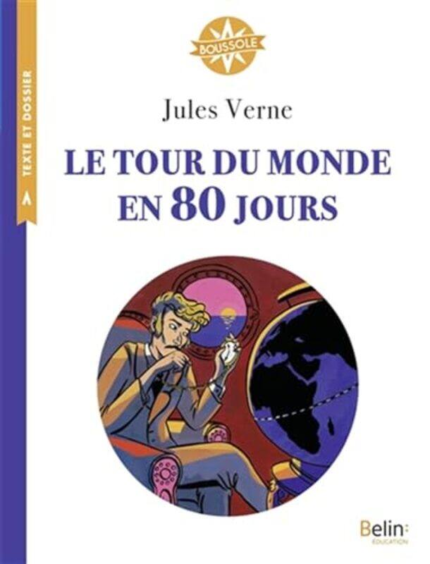 

Le Tour Du Monde En 80 Jours Boussole Cycle 3 by Verne Fiorotto Huard Paperback