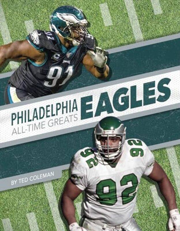 

Philadelphia Eagles AllTime Greats by Ted Coleman-Hardcover