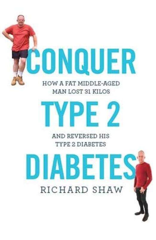 

Conquer Type 2 Diabetes by Richard Shaw-Paperback