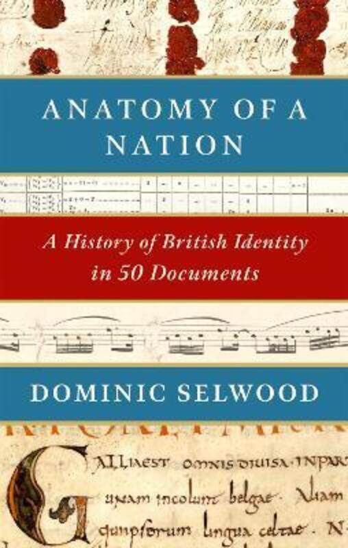 

Anatomy Of A Nation,Paperback, By:Dominic Selwood