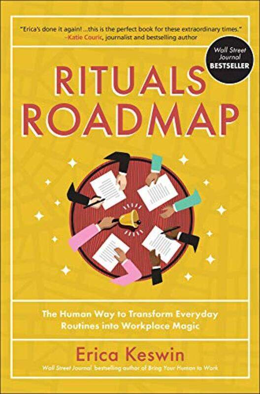 

Rituals Roadmap The Human Way to Transform Everyday Routines into Workplace Magic by Erica Keswin-Hardcover