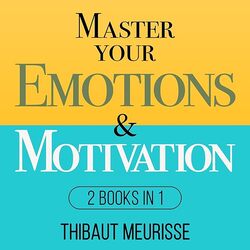 Master Your Emotions & Motivation Mastery Series Books 12 by Meurisse Thibaut Paperback