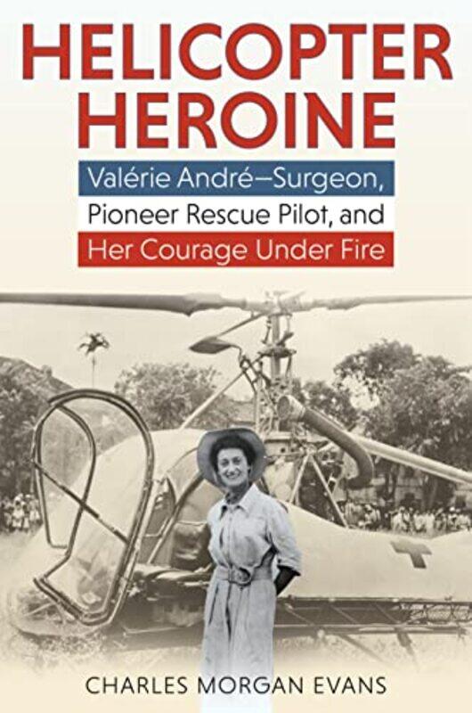 

Helicopter Heroine by Charles Morgan Evans-Hardcover