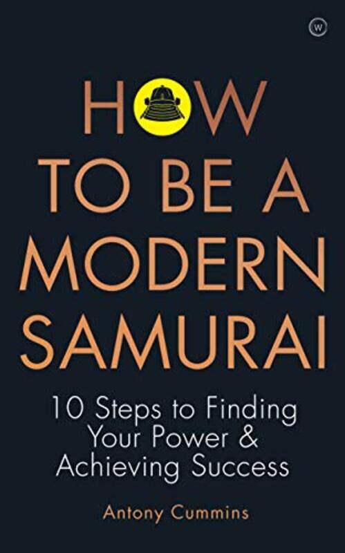 

How to be a Modern Samurai by Antony, MA Cummins-Paperback