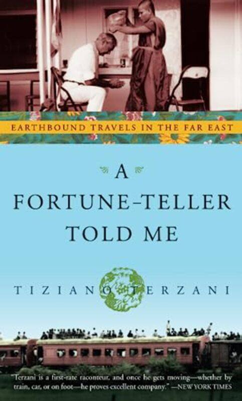 

A Fortune-Teller Told Me: Earthbound Travels in the Far East,Paperback by Terzani, Tiziano