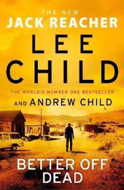 

Better Off Dead: (Jack Reacher 26).Hardcover,By :Child, Lee - Child, Andrew