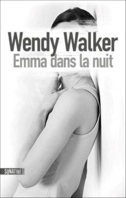 Emma dans la nuit.paperback,By :Wendy WALKER