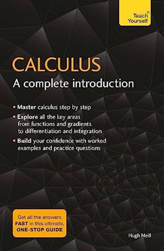 

Calculus: A Complete Introduction: The Easy Way to Learn Calculus,Paperback,by:Neill, Hugh
