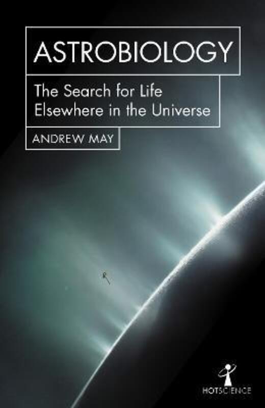 Astrobiology: The Search for Life Elsewhere in the Universe.paperback,By :May Andrew