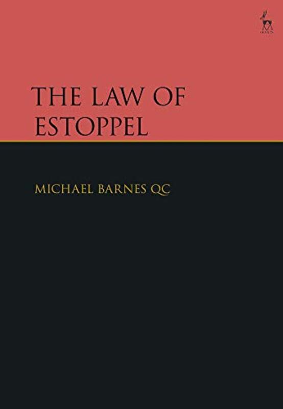 The Law of Estoppel , Hardcover by Barnes KC, Michael, KC (Wilberforce Chambers)