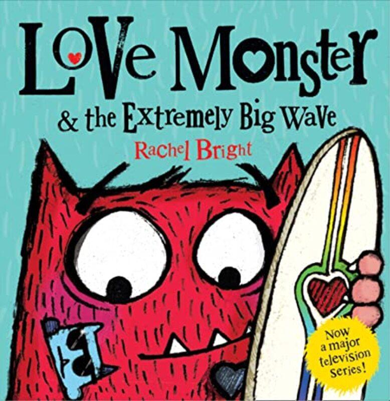 

Love Monster and the Extremely Big Wave,Paperback by Bright, Rachel