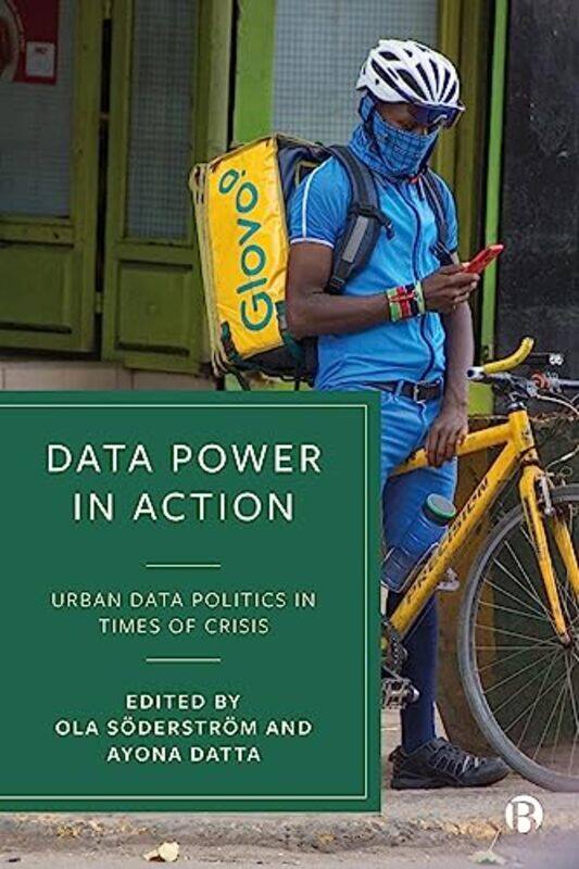 

Data Power In Action by Ola (University of Neuchatel) SoderstromAyona (University College London) Datta-Paperback