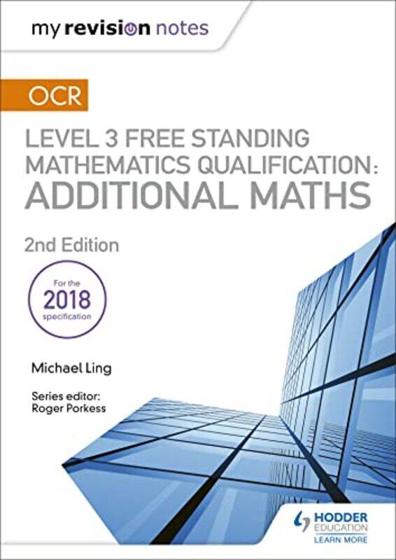 

My Revision Notes OCR Level 3 Free Standing Mathematics Qualification Additional Maths 2nd edition by Michael Ling-Paperback