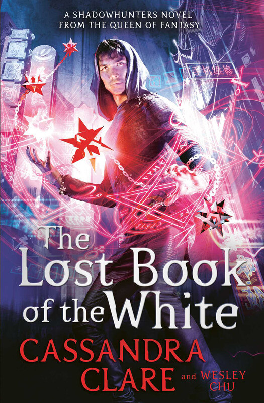 

The Lost Book of the White, Paperback Book, By: Cassandra Clare and Wesley Chu