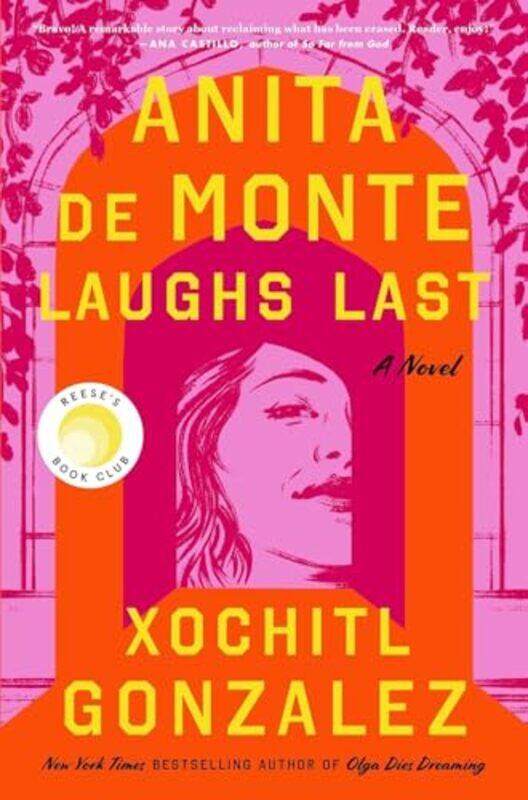 

Anita De Monte Laughs Last A Reese Witherspoon Book Club Pick By Gonzalez, Xochitl -Paperback