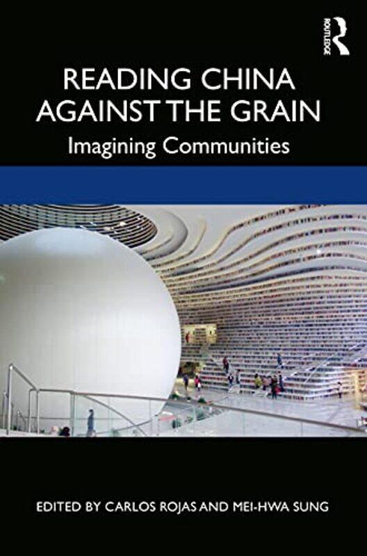 

Reading China Against the Grain by Carlos RojasMei-hwa Sung-Paperback