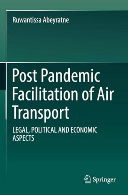 

Post Pandemic Facilitation of Air Transport by Ruwantissa Abeyratne-Paperback