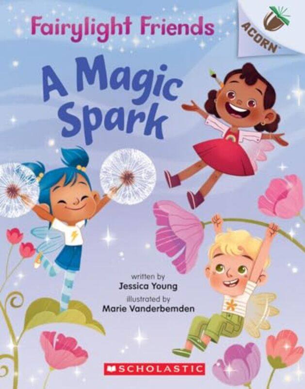 

A Magic Spark An Acorn Book Fairylight Friends #1 By Young, Jessica -Paperback