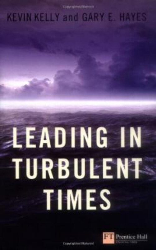 

Leading in Turbulent Times, Hardcover Book, By: Kevin Kelly