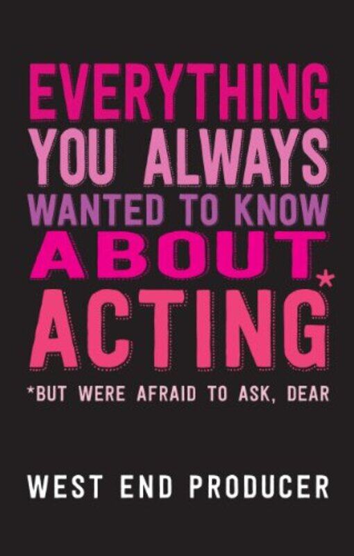 

Everything You Always Wanted to Know About Acting But Were Afraid to Ask Dear by Paul S Edinburgh UK Addison-Paperback