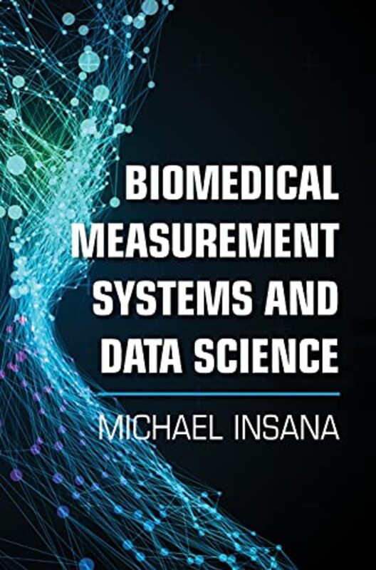 Biomedical Measurement Systems and Data Science by Aurea Casinhas Universidade Nova de Lisboa Portugal Quintino-Hardcover