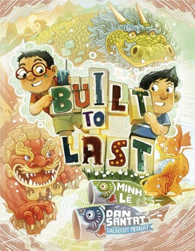 

Built to Last by Minh LeDan Santat-Hardcover