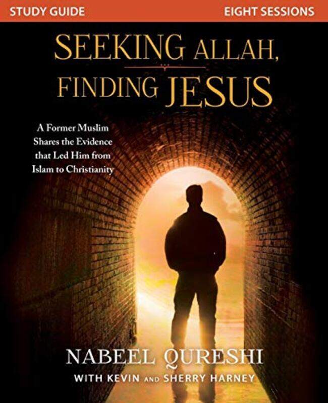 

Seeking Allah Finding Jesus Study Guide A Former Muslim Shares The Evidence That Led Him From Isla by Qureshi, Nabeel - Harney, Kevin & Sherry - Paper