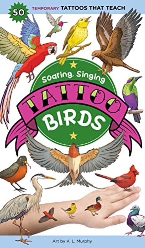 Soaring Singing Tattoo Birds 50 Temporary Tattoos That Teach By Publishing, Editors of Storey - Murphy, K. L. Paperback