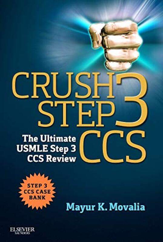 

Crush Step 3 Ccs The Ultimate Usmle Step 3 Ccs Review By Movalia Mayur Paperback