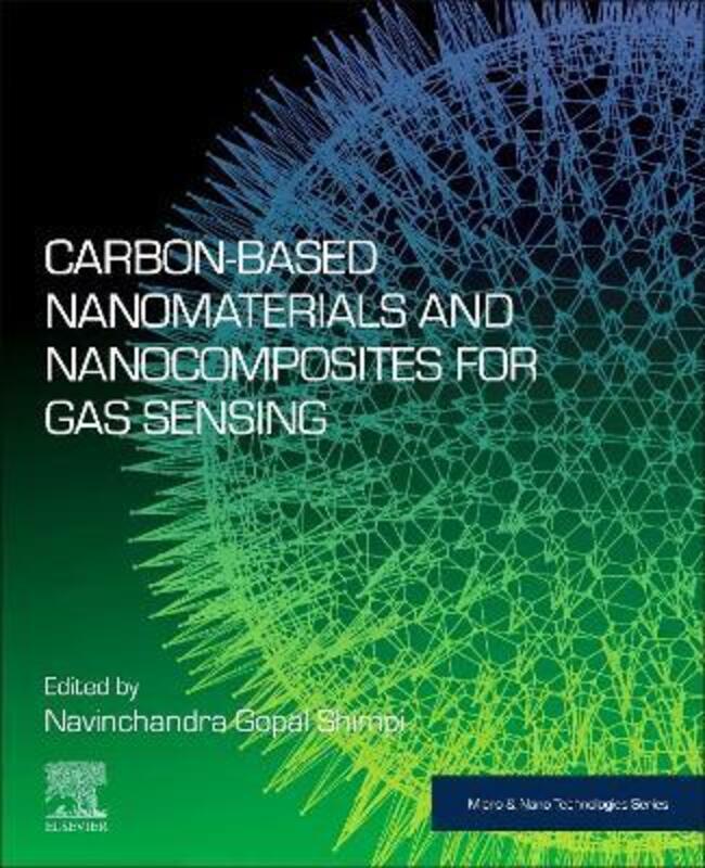 Carbon-Based Nanomaterials and Nanocomposites for Gas Sensing.paperback,By :Navinchandra Gopal Shimpi (Associate Professor, Department of Chemistry, University of Mumbai, Santa