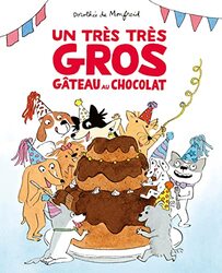 Un Tres Tres Gros Gateau Au Chocolat By MONFREID DOROTHEE DE Paperback