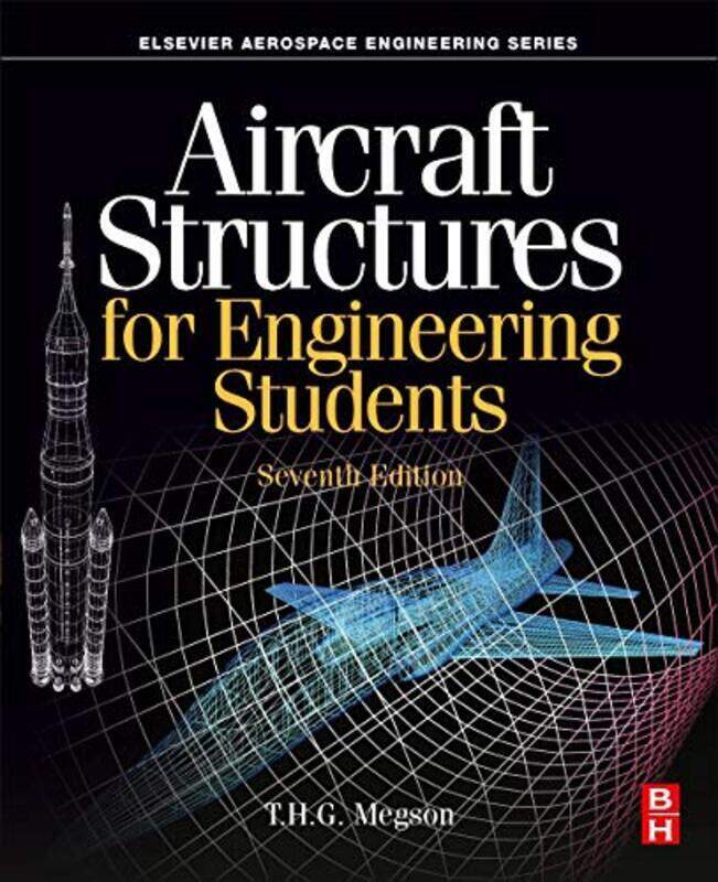 

Aircraft Structures for Engineering Students,Paperback by Megson, T.H.G. (Professor Emeritus, Department of Civil Engineering, Leeds University, UK)