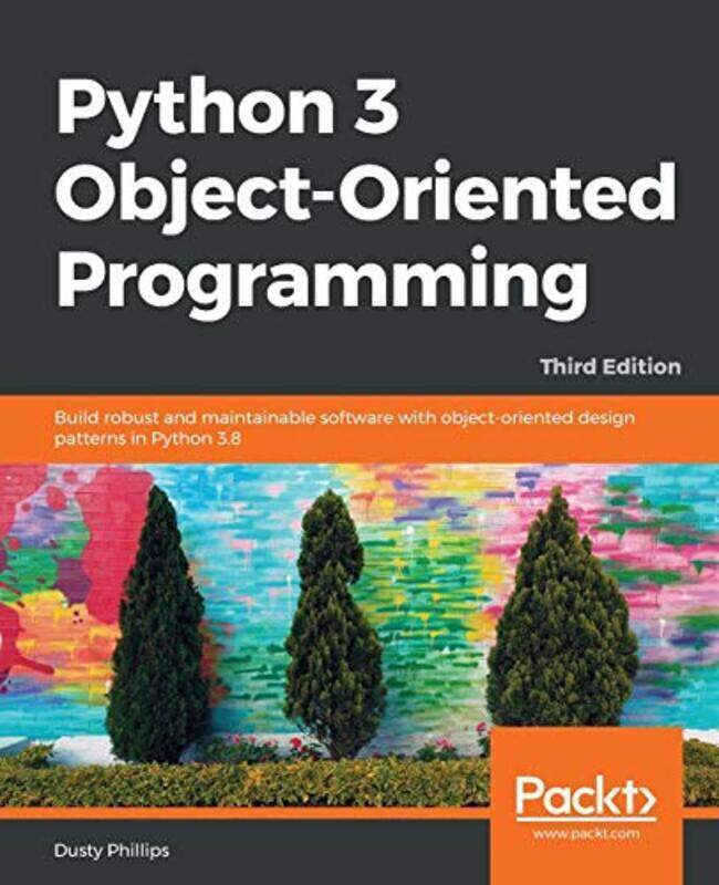 

Python 3 Object-Oriented Programming: Build robust and maintainable software with object-oriented de , Paperback by Phillips, Dusty