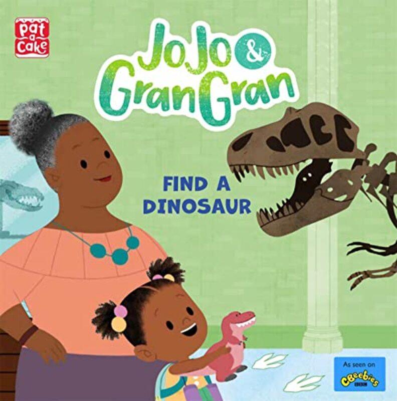 

JoJo and Gran Gran Find a Dinosaur by Pat-a-Cake-Paperback