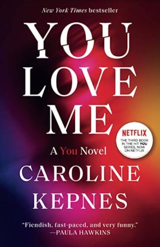 

You Love Me A You Novel By Kepnes, Caroline Paperback