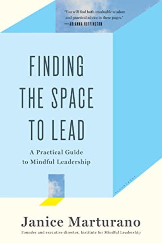 

Finding The Space To Lead A Practical Guide To Mindful Leadership by Marturano, Janice - Paperback