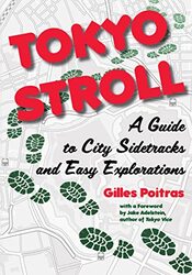 Tokyo Stroll A Guide To City Sidetracks And Easy Explorations by Poitras, Gilles - Adelstein, Jake Paperback