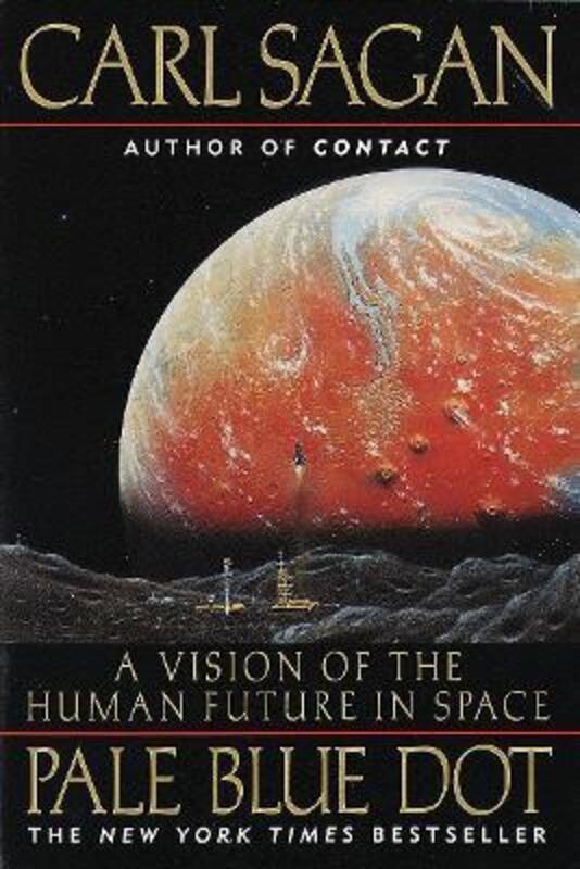 Pale Blue Dot: A Vision of the Human Future in Space.paperback,By :Carl Sagan