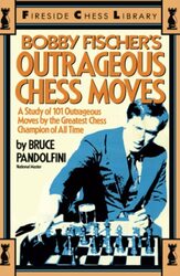 Bobby Fischers Outrageous Chess Moves,Paperback by Pandolfini, Bruce