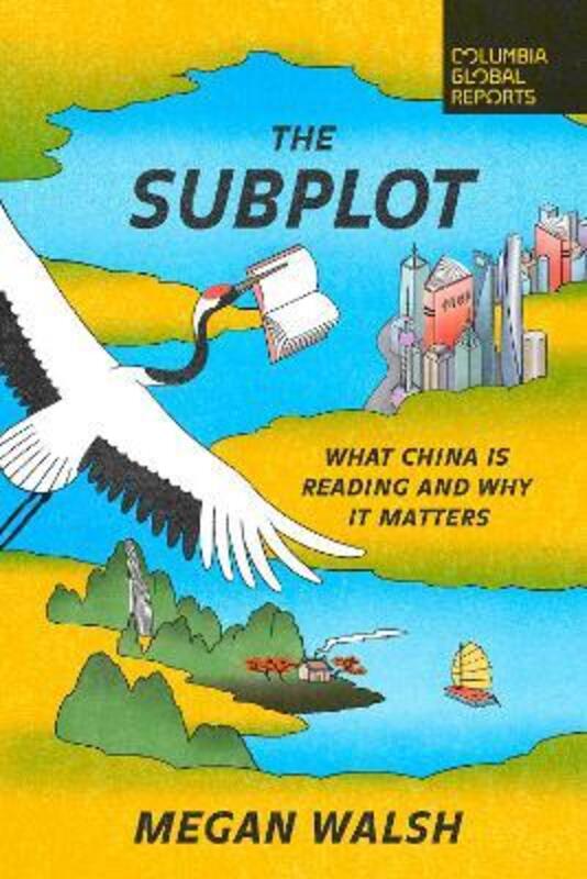 The Subplot: What China Is Reading and Why It Matters,Paperback,ByWalsh, Megan