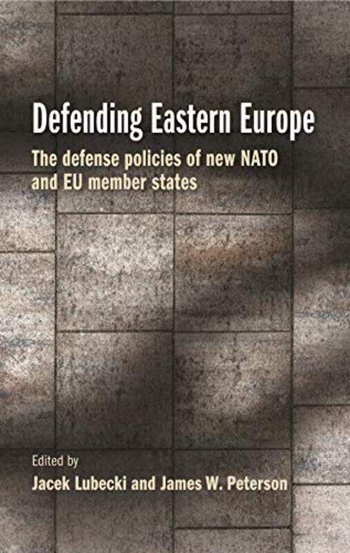 

Defending Eastern Europe by Jacek LubeckiJames W Peterson-Hardcover