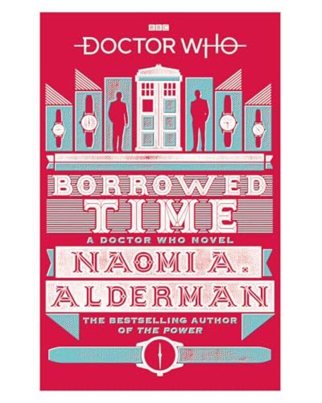 

Doctor Who Borrowed Time by Naomi Alderman-Paperback