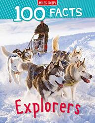 100 FACTS EXPLORERS*,Paperback,By:Miles Kelly