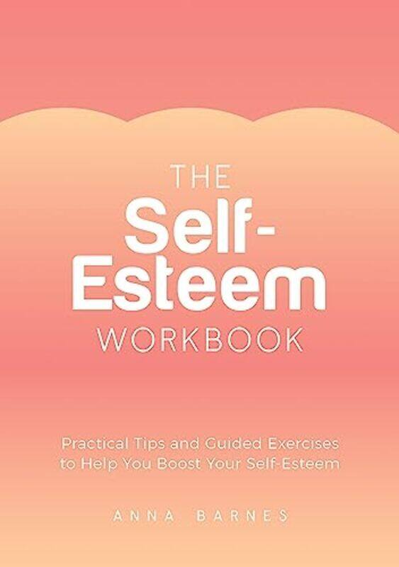 

Self-Esteem Workbook , Paperback by Anna Barnes