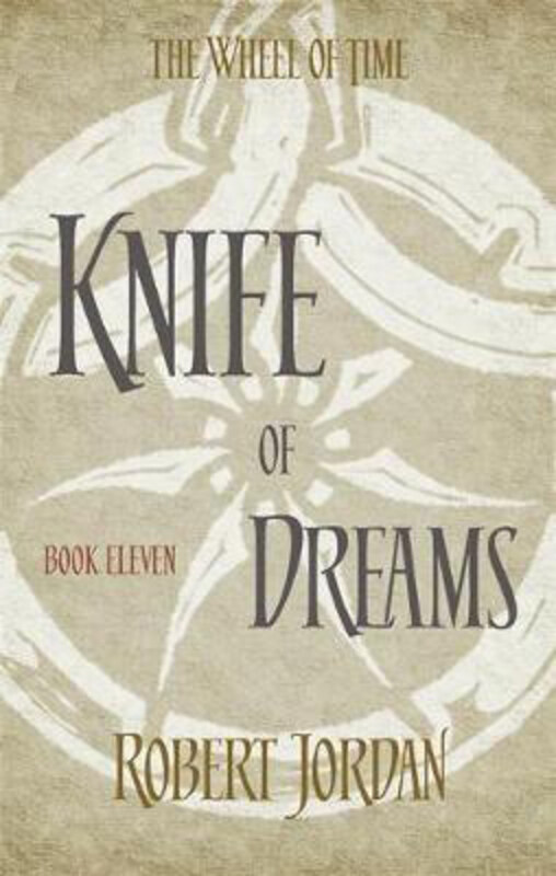 

Knife Of Dreams: Book 11 of the Wheel of Time (soon to be a major TV series), Paperback Book, By: Robert Jordan