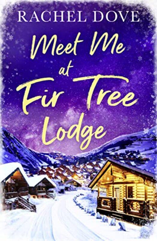 

Meet Me at Fir Tree Lodge by Rachel Dove-Paperback