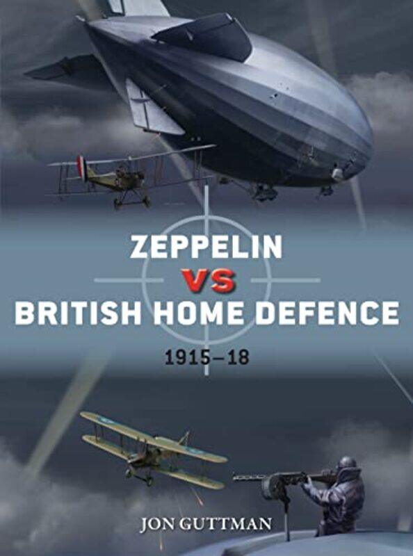 

Zeppelin vs British Home Defence 191618 by Jon GuttmanJim Laurier-Paperback