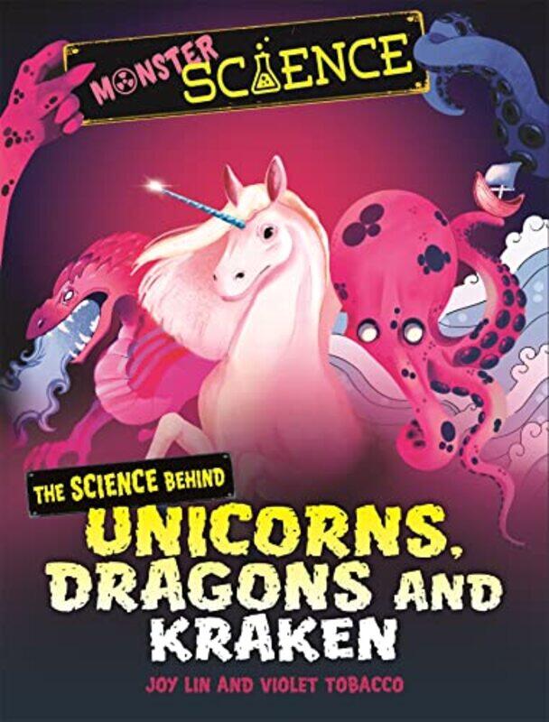 

Monster Science The Science Behind Unicorns Dragons and Kraken by Joy LinViolet Tobacco-Hardcover