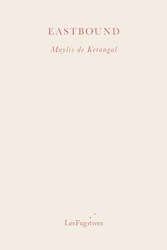 

Eastbound by Maylis de KerangalJessica Moore-Paperback