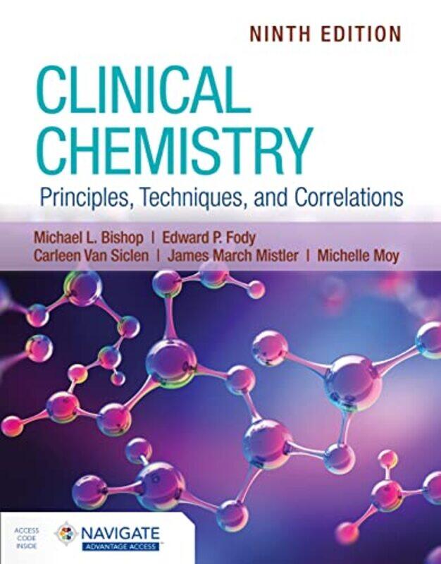 

Clinical Chemistry: Principles, Techniques, and Correlations,Paperback,by:Bishop, Michael L. - Fody, Edward P. - Van Siclen, Carleen - March Mistler,